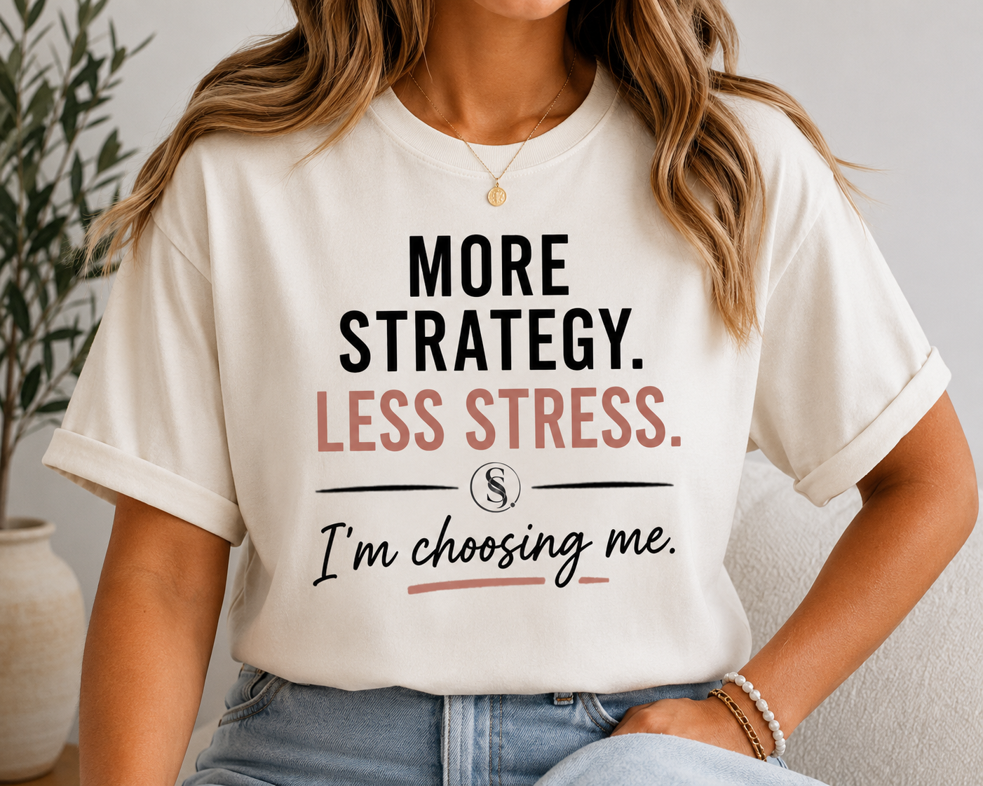 More Strategy. Less Stress. I'm Choosing Me. t-shirt