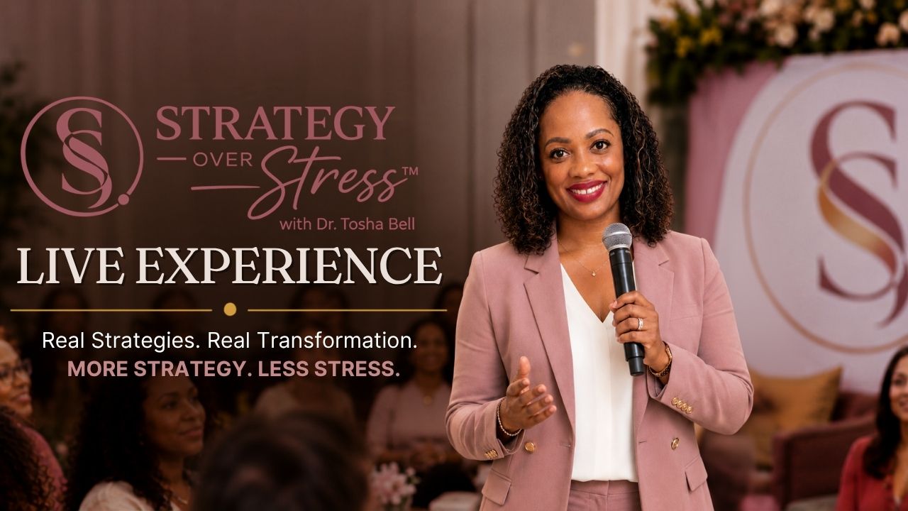 Strategy Over Stress Live Experience with Dr. Tosha Bell
